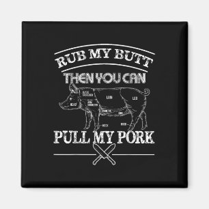 Íman Esfregue Meu Bumbum, Puxe Meu Porco Camiseta Funny