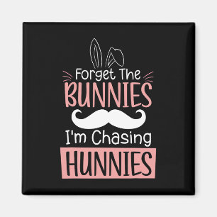 Íman Esqueça os Bunnies Que Estou Perseguindo Hunnies D