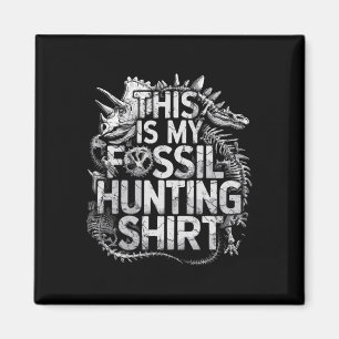Íman Esta É Minha Caça Fóssil Camisa Engraçada Paleonto