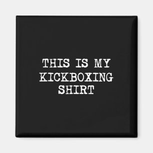 Íman Esta É Minha Camisa De Kickboxing Engraçado Kick B