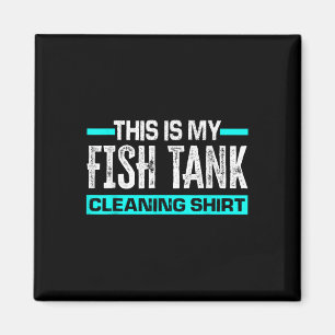 Íman Esta É Minha Camisa de Limpeza do Aquário de Peixe