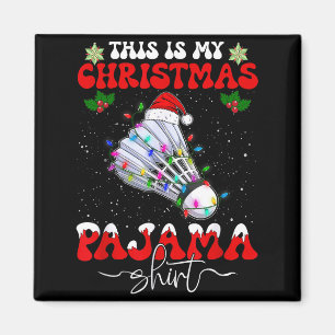 Íman Esta é Minha Camisa de Natal Engraçada de Badminto