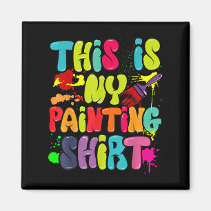 Íman Esta É Minha Camisa De Pintura Engraçada Amantes P