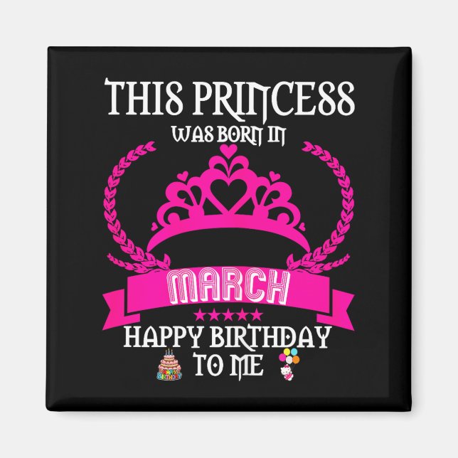 Íman Esta princesa nasceu em março engraçado aniversári (Frente)