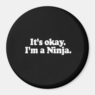 Íman ESTÁ TUDO BEM, EU SOU UM NINJA. Camiseta