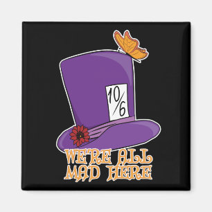 Íman Estamos todos loucos aqui - Chapéu Mad Hatter