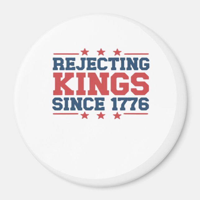 Íman Estilo Clássico Rejeitando Reis Desde 1776 (Frente)