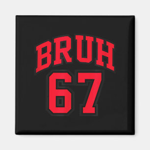 Íman Estilo de Basquete Bruh Número 67 Srt Bro Gíria Me