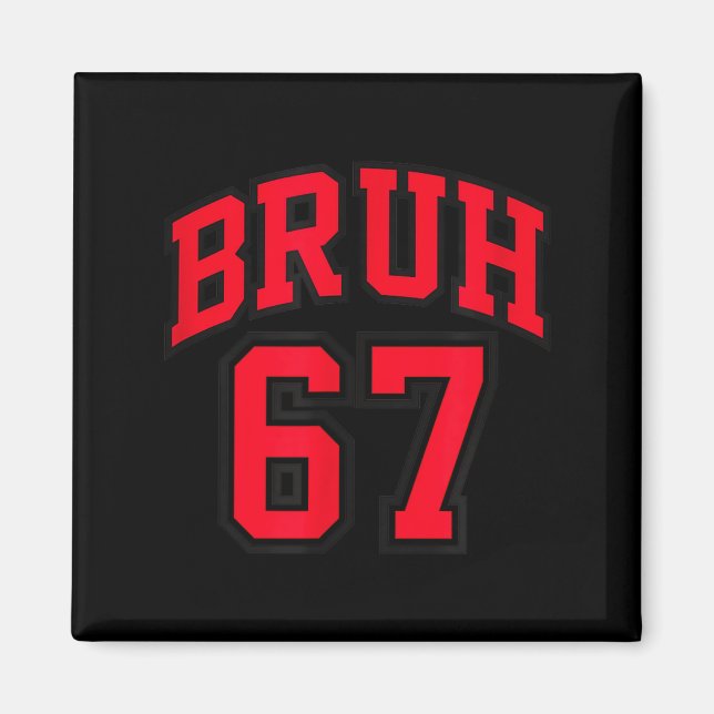 Íman Estilo de Basquete Bruh Número 67 Srt Bro Gíria Me (Frente)