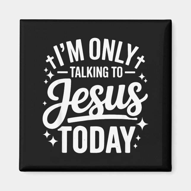 Íman Estou Apenas Falando Com Jesus Hoje Citação De Fé (Frente)