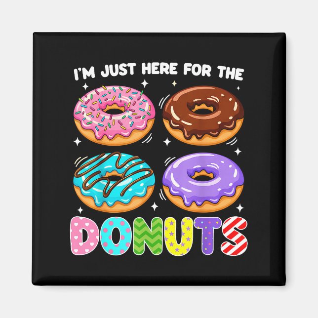 Íman Estou Aqui Apenas Para A Massa De Donuts Doce Comi (Frente)
