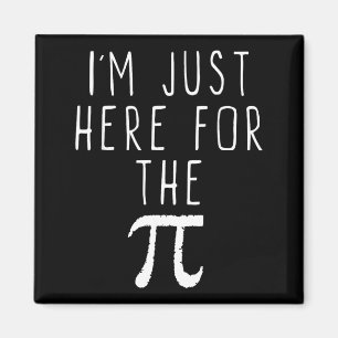 Íman Estou Aqui Apenas Para a Torta Pi Dia Pi Fofo Mate