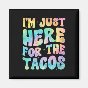 Íman Estou aqui para os Tacos Comida Engraçado Foo Mexi