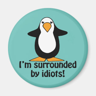 Íman Estou cercado por idiotas! Engraçado Penguin