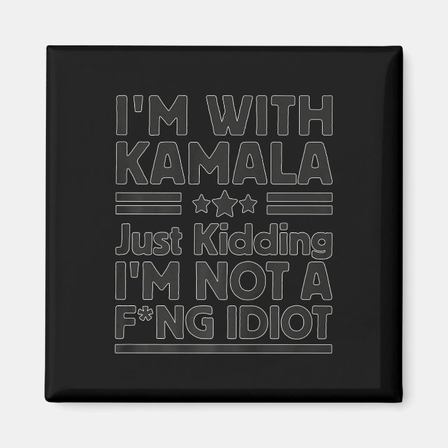 Íman Estou com Kamala só brincando. Não sou um Idio For (Frente)