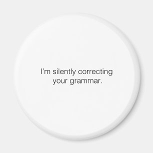 Íman Estou corrigindo sua gramática silenciosamente