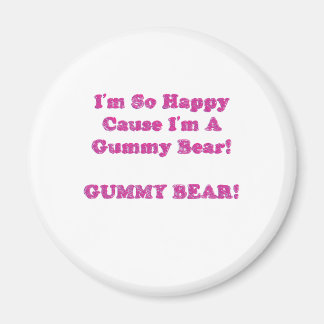 Íman Estou tão feliz porque sou um Urso Gummy!