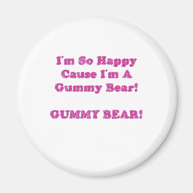 Íman Estou tão feliz porque sou um Urso Gummy! (Frente)