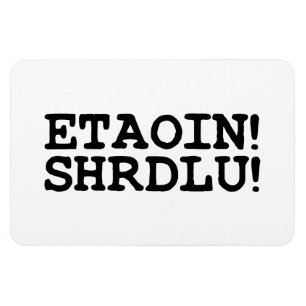 ÍMAN  ETAOIN! SHRDLU!