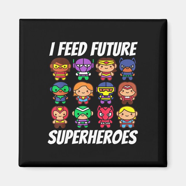 Íman Eu Alimentar Futuros Super-Heróis Equipe de Senhor (Frente)