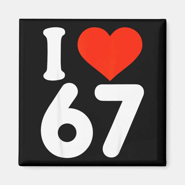 Íman Eu Amo 67 Dia dos Namorados 6 7 Meme Aniversário d (Frente)