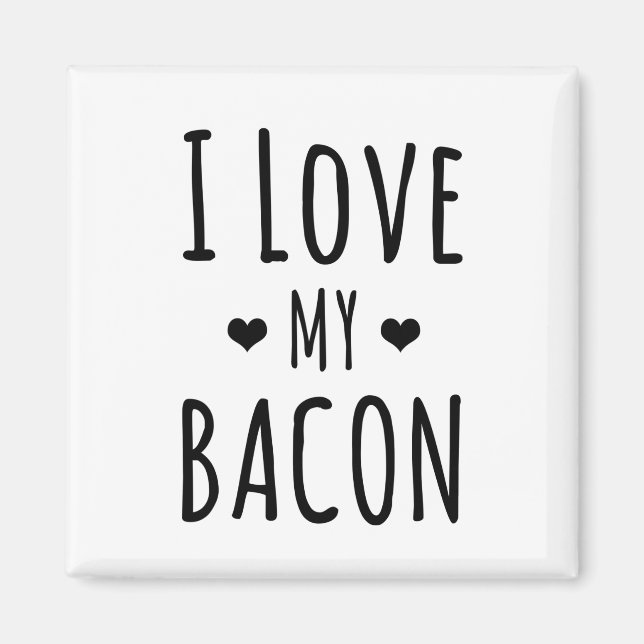 Íman Eu Amo Meu Bacon! Frigorífico de bacon Lover (Frente)