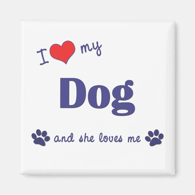 Íman Eu Amo Meu Cachorro (Cachorro Feminino) (Frente)