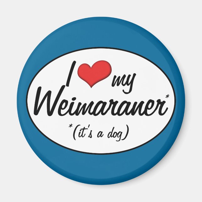 Íman Eu amo meu Weimaraner (é um Cachorro) (Frente)