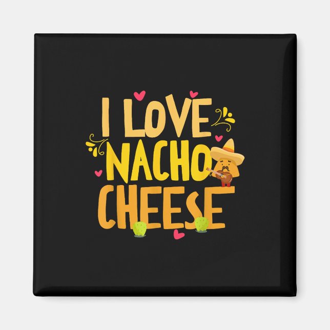 Íman Eu Amo Nacho Cheese Mexicano Engraçado Cinco De Ma (Frente)