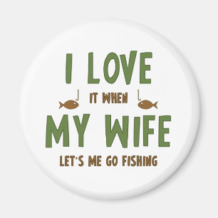 Íman Eu amo-o quando minha esposa me deixa ir pescar