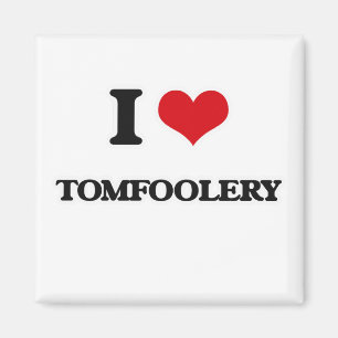 Íman Eu amo o Tomfoolery