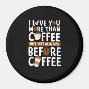 Íman Eu amo você mais do que café, mas nem sempre antes