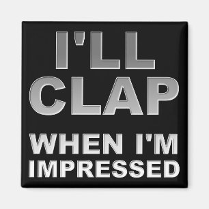 Íman Eu aplaudo quando estou impressionada com Imã de 