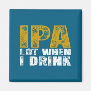 Íman Eu Camiseta Eu Ipa Muito Quando Bebo Cerveja