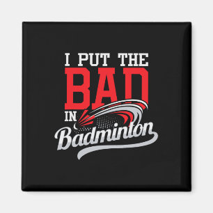 Íman Eu Coloquei O Mau Em Badminton - Jogador Shuttle B
