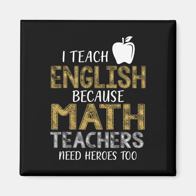 Íman Eu Ensino Inglês Porque Professores de Matemática  (Frente)