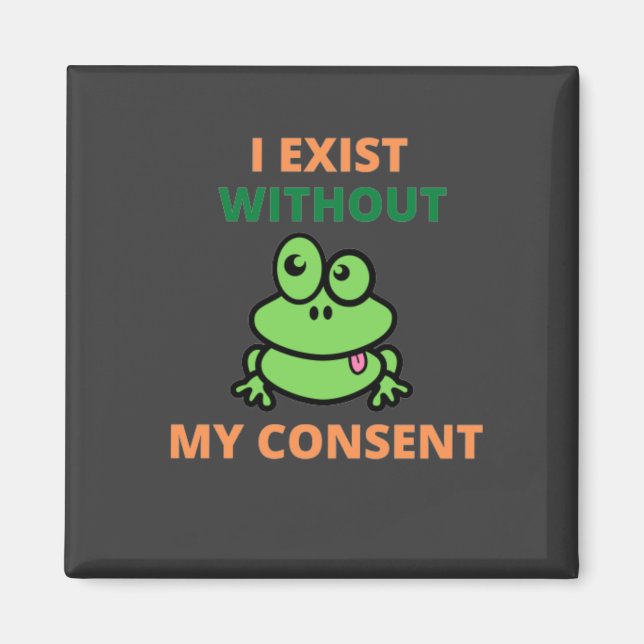 Íman Eu existo sem meu consentimento, Froggy, engraçado (Frente)