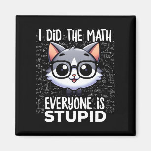 Íman Eu Fiz A Matemática Todos São Gatos Estúpidos