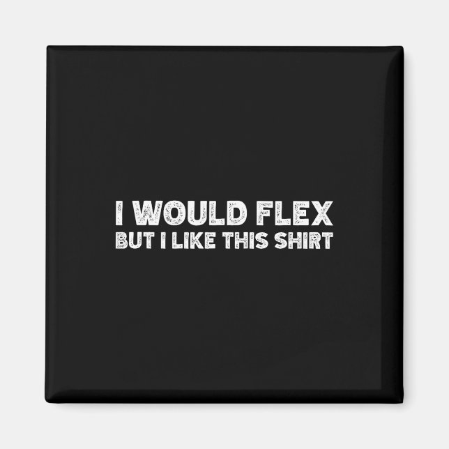 Íman Eu Flex Mas Eu Gosto Dessa Camisa Engraçado. (Frente)