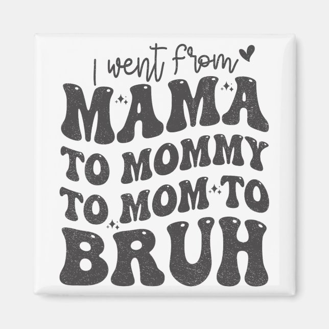 Íman Eu Fui Da Mãe Bruh Camisa Engraçado Dia de as mães (Frente)