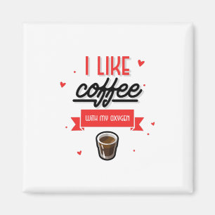 Íman Eu Gosto De Café Com Meu Oxigênio