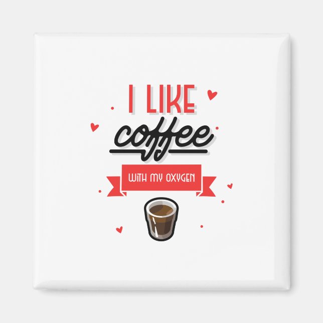 Íman Eu Gosto De Café Com Meu Oxigênio (Frente)