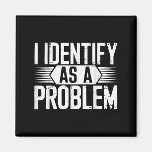Íman Eu Identifico Como Um Problema Engraçado Sarcástic