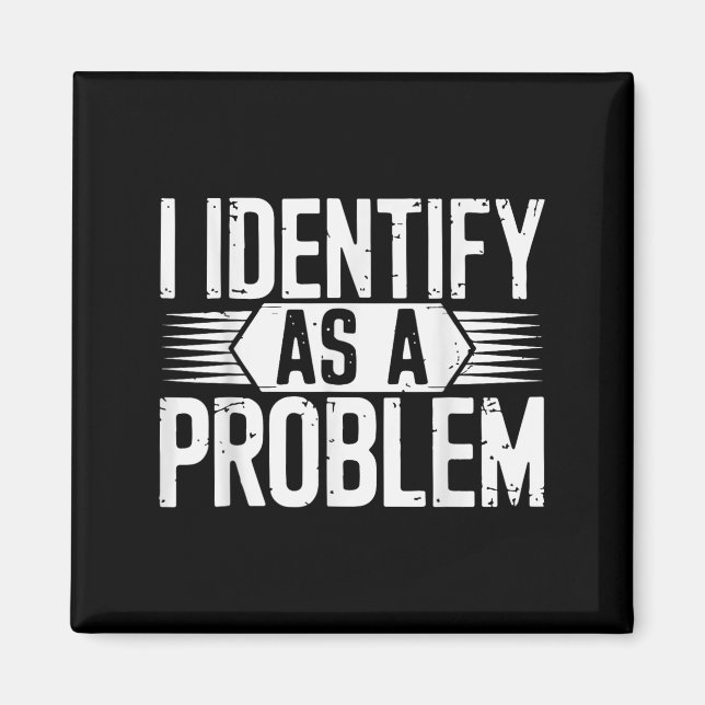 Íman Eu Identifico Como Um Problema Engraçado Sarcástic (Frente)