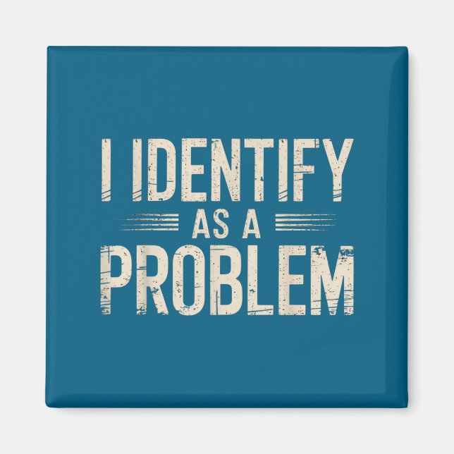 Íman Eu Me Identifico Como Um Problema Dito Divertido S (Frente)