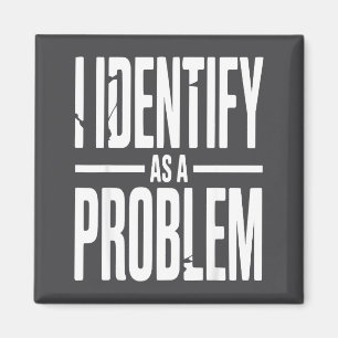 Íman Eu Me Identifico Como Um Problema Piada Sarcástica