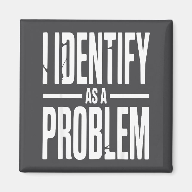 Íman Eu Me Identifico Como Um Problema Piada Sarcástica (Frente)