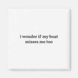 Íman Eu me pergunto se meu barco também sente minha fal