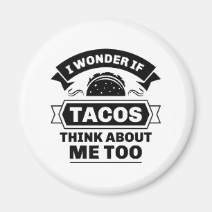 Íman Eu me pergunto se os Tacos também pensam em mim