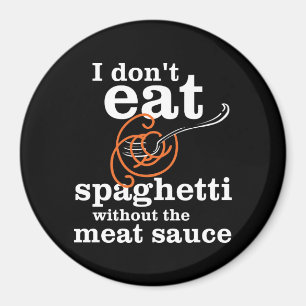 Íman Eu não como espaguete sem molho de carne
